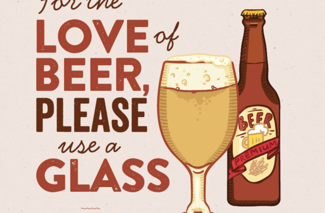 For the love of beer, please use a glass, by Ted Child